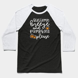 Autumn Leaves and Pumpkins Please Fall Halloween Cute Funny Baseball T-Shirt